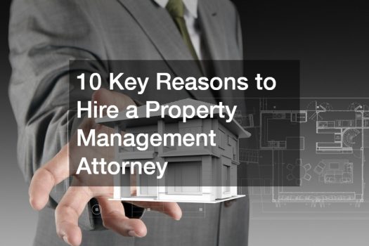 10 Key Reasons to Hire a Property Management Attorney