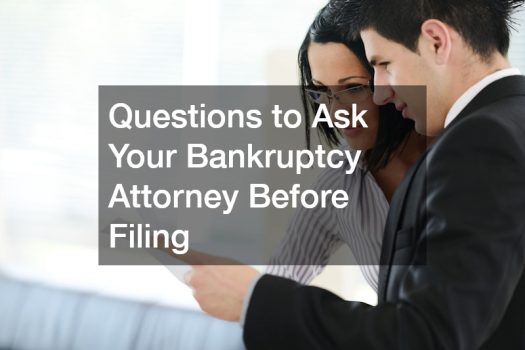 Questions to Ask Your Bankruptcy Attorney Before Filing